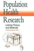 Population Health Research: Linking Theory and Methods illustrated edition Edition