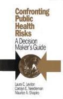 Confronting Public Health Risks: A Decision Maker's Guide illustrated edition Edition