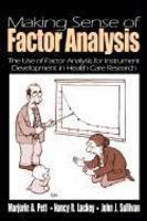 Making Sense of Factor Analysis: The Use of Factor Analysis for Instrument Development in Health Care Research