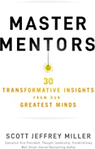 Master Mentors : 30 Transformative Insights from Our Greatest Minds