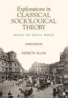 Explorations in Classical Sociological Theory: Seeing the Social World 0003 Edition