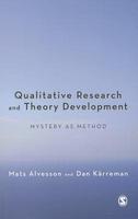 Qualitative Research and Theory Development: Mystery as Method