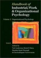 Handbook of Industrial, Work & Organizational Psychology: Volume 2: Organizational Psychology 1st Edition