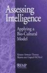 Assessing Intelligence: Applying a Bio-Cultural Model illustrated edition Edition