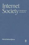Internet Society: The Internet in Everyday Life FIRST Edition