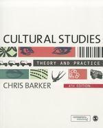 Cultural Studies: Theory and Practice 0004 Edition