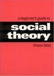 A Beginner's Guide to Social Theory FIRST Edition