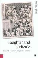 Laughter and Ridicule: Towards a Social Critique of Humour FIRST Edition