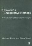 Keywords in Qualitative Methods: A Vocabulary of Research Concepts FIRST Edition