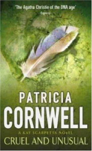 Cruel and Unusual (Dr. Kay Scarpetta Mystery)