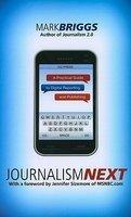 Journalism Next: A Practical Guide to Digital Reporting and Publishing