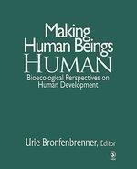 Making Human Beings Human: Bioecological Perspectives on Human Development illustrated edition Edition