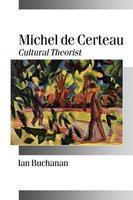 Michel de Certeau: Cultural Theorist