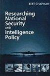 Researching National Security and Intelligence Policy Revised  Edition