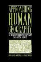 Approaching Human Geography: An Introduction to Contemporary Theoretical Debates