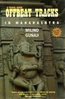Offbeat Tracks In Maharashtra: A Travel Guide
