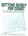 Getting Ready for Court: Civil Court Edition: A Book for Children Civil Court Ed Edition