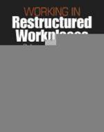 Working in Restructured Workplaces: Challenges and New Directions for the Sociology of Work