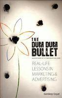 The Dum Dum Bullet Real life lessons in Marketing and Advertising