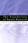 The Foundations of Social Research: Meaning and Perspective in the Research Process PAPERBACK Edition