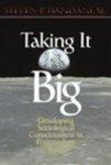Taking It Big: Developing Sociological Consciousness in Postmodern Times First Printing First Edition