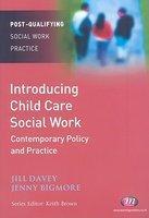 Introducing Child Care Social Work: Contemporary Policy and Practice