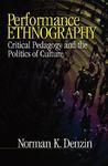 Performance Ethnography: Critical Pedagogy and the Politics of Culture