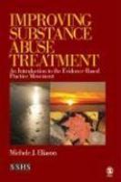 Improving Substance Abuse Treatment: An Introduction to the Evidence-Based Practice Movement FIRST Edition