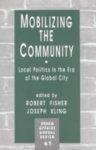 Mobilizing the Community: Local Politics in the Era of the Global City First  Edition