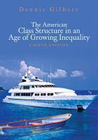 The American Class Structure In An Age Of Growing Inequality, 8th Edition 0008 Edition