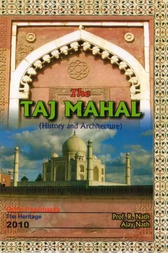 Taj Mahal (History and Architecture)