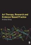 Art Therapy, Research and Evidence-Based Practice FIRST Edition