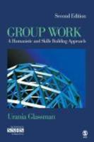 Group Work: A Humanistic and Skills Building Approach 0002 Edition