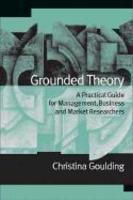 Grounded Theory: A Practical Guide for Management, Business and Market Researchers 1st Edition