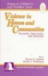 Violence in Homes and Communities: Prevention, Intervention, and Treatment illustrated edition Edition