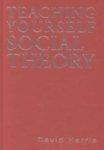 Teaching Yourself Social Theory FIRST Edition