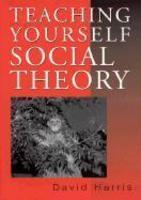 Teaching Yourself Social Theory FIRST Edition