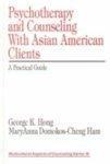 Psychotherapy and Counseling with Asian American Clients: A Practical Guide