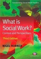 What Is Social Work?: Context and Perspectives 3 Rev ed Edition