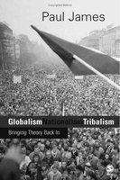 Globalism, Nationalism, Tribalism: Bringing Theory Back in