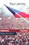 Globalism, Nationalism, Tribalism: Bringing Theory Back In: Towards a Theory of Abstract Community, Volume 2 FIRST Edition