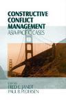 Constructive Conflict Management: Asia-Pacific Cases illustrated edition Edition