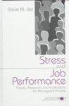 Stress and Job Performance: Theory, Research, and Implications for Managerial Practice