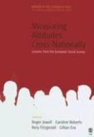 Measuring Attitudes Cross-Nationally: Lessons from the European Social Survey FIRST Edition