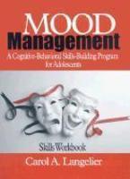 Mood Management: A Cognitive-Behavioral Skills-Building Program for Adolescents; Skills Workbook Spi Edition