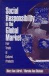 Social Responsibility in the Global Market: Fair Trade of Cultural Products