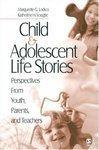 Child and Adolescent Life Stories: Perspectives from Youth, Parents, and Teachers