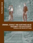 Criminal Conduct and Substance Abuse Treatment for Adolescents: Pathways to Self-Discovery and Change: The Provider's Guide Workbook Edition