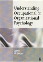 Understanding Occupational & Organizational Psychology