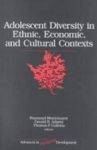 Adolescent Diversity in Ethnic, Economic, and Cultural Contexts